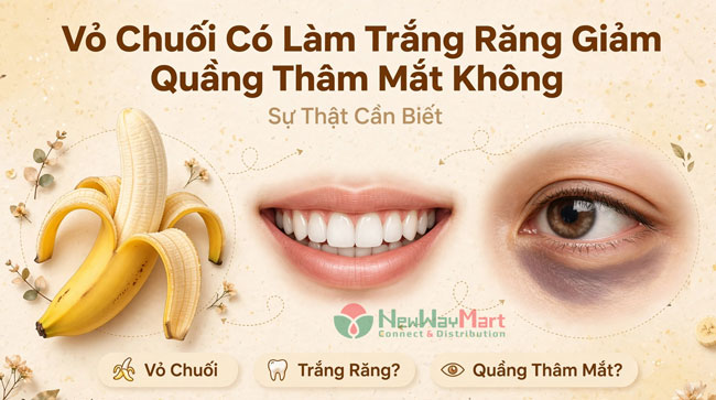 Vỏ Chuối Có Làm Trắng Răng, Giảm Quầng Thâm Mắt Không? Sự Thật Cần Biết