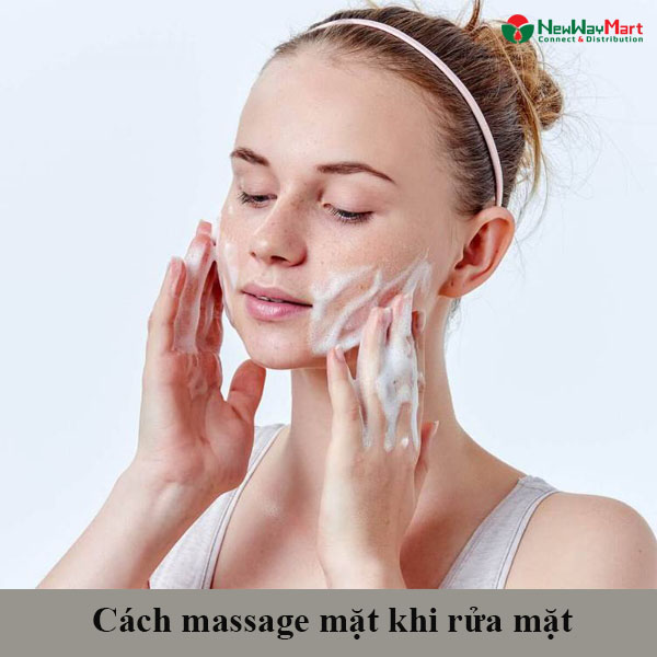 Cách Massage Mặt Khi Rửa Mặt Giúp Bạn Cải Thiện Làn Da Rõ Rệt