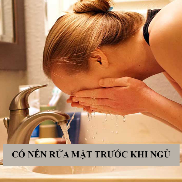 Có Nên Rửa Mặt Trước Khi Ngủ? Các Bước Chăm Sóc Da Mặt Ban Đêm Trước Khi Đi Ngủ