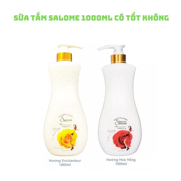 Review sữa tắm Salome 1000ml có tốt không? Có nên dùng?