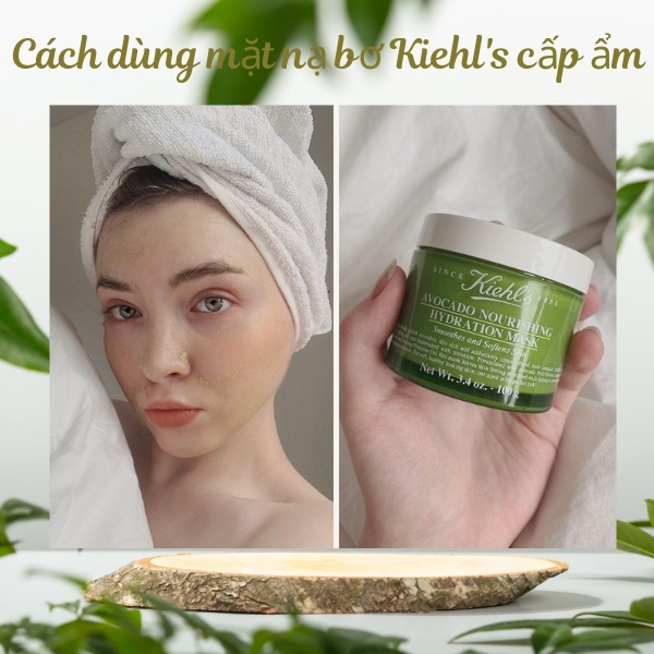 Cách dùng mặt nạ bơ Kiehl's cấp ẩm siêu thần thánh