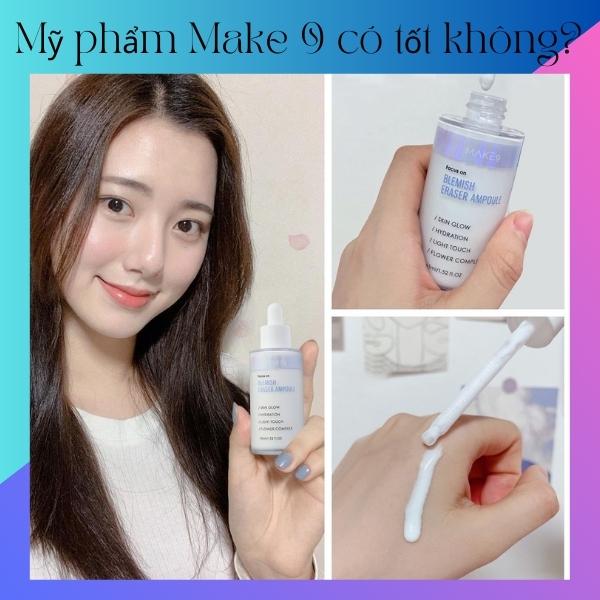 Mỹ phẩm Make 9 có tốt không? Liệu có phải kem trộn?