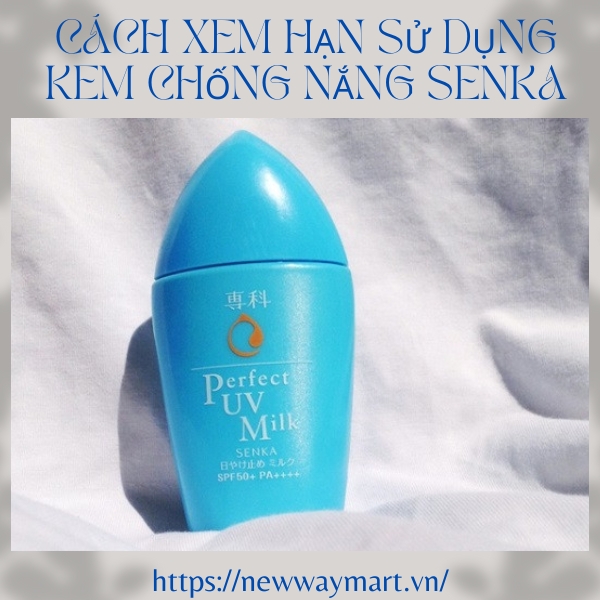 Cách xem hạn sử dụng kem chống nắng Senka nhanh và chuẩn