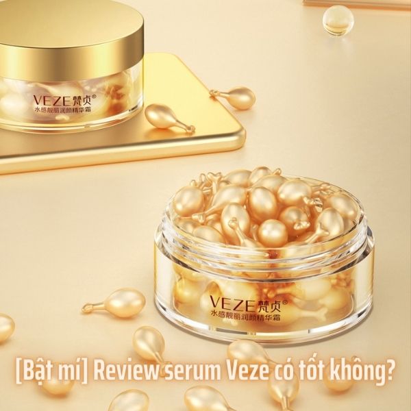 [Bật mí] Review serum Veze có tốt không? Có tác dụng gì?