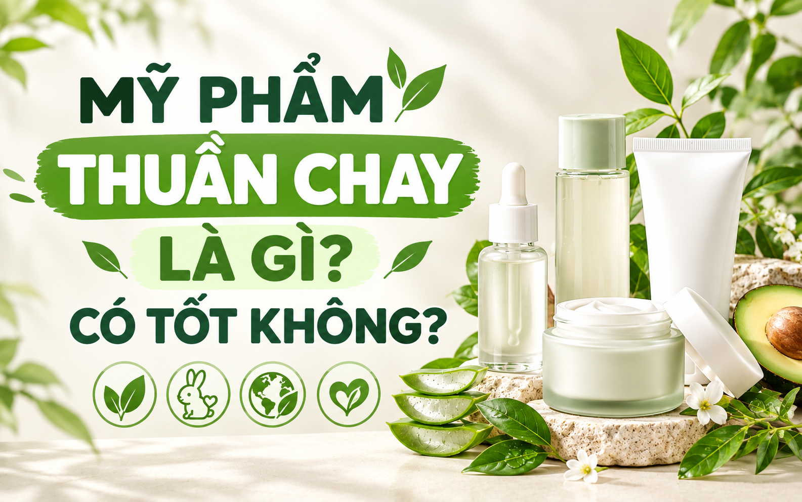 Mỹ Phẩm Thuần Chay Là Gì Có Tốt Không? Giải Đáp Chi Tiết