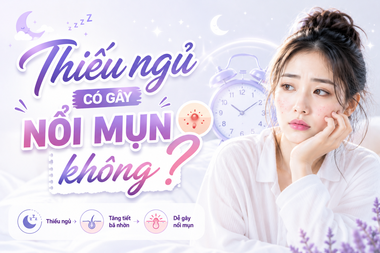 Thiếu Ngủ Có Gây Nổi Mụn Không? Giải Đáp Chi Tiết Từ A-Z