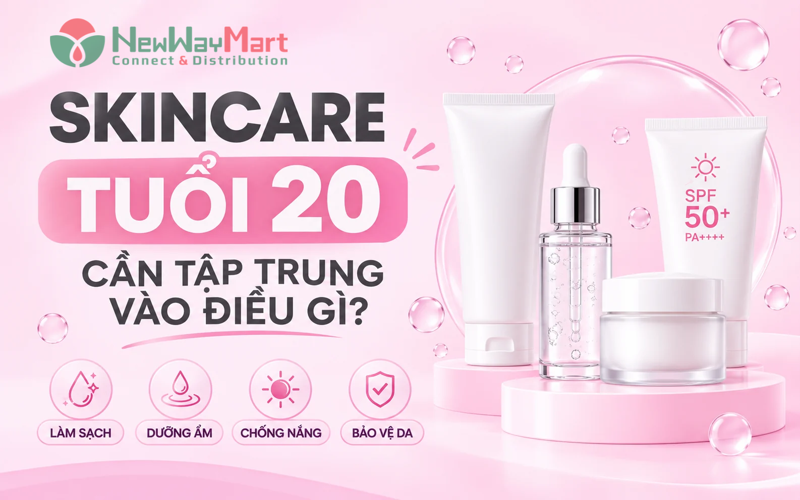 Skincare tuổi 20 - Hướng dẫn chăm sóc da đúng cách đơn giản, hiệu quả