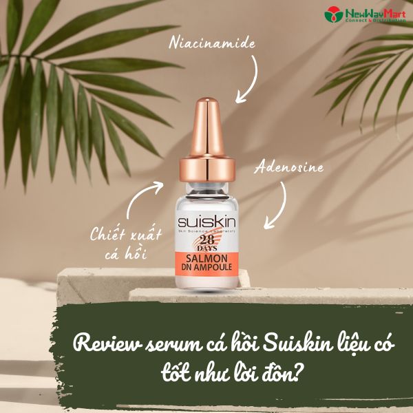 Review serum cá hồi Suiskin liệu có tốt như lời đồn chi tiết nhất 2023