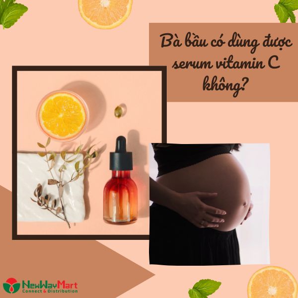 [Giải đáp] Bà bầu có dùng được serum vitamin C không?