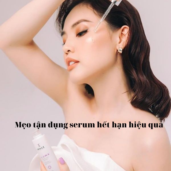 Serum hết hạn có dùng được không? Mẹo tận dụng serum hết hạn hiệu quả