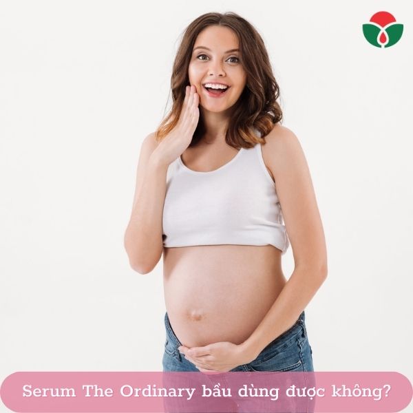 Serum The Ordinary có dùng được cho bà bầu không?