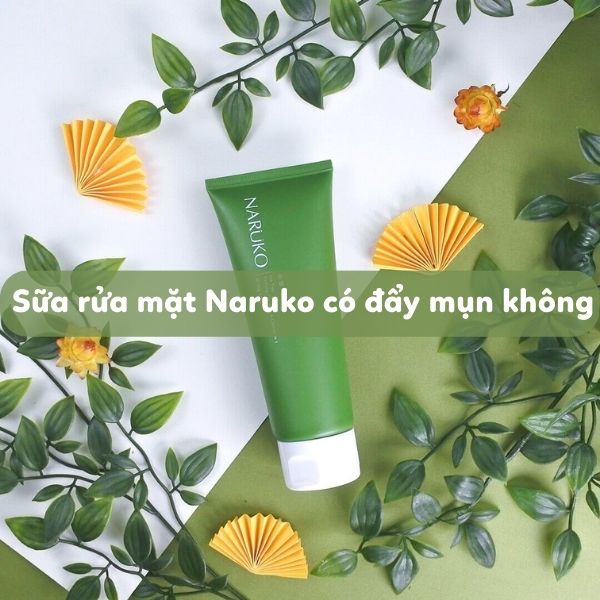  Sữa rửa mặt Naruko có đẩy mụn không? Dùng cho da gì?