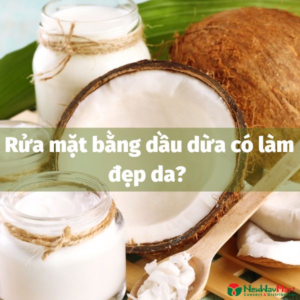 Rửa mặt bằng dầu dừa có làm đẹp da như lời đồn?