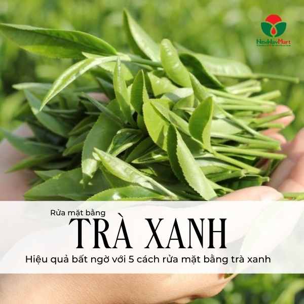 Top 5 cách rửa mặt bằng trà xanh hiệu quả bất ngờ